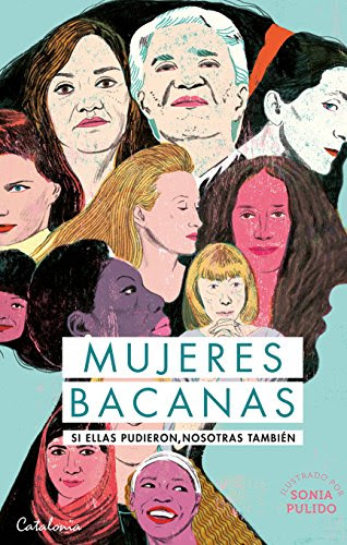 Mujeres bacanas. Si ellas pudieron, nosotras también (Spanish Edition)