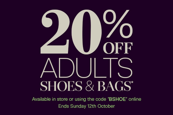 20% off adults shoes and bags. Available instore ansd online using code BSHOE