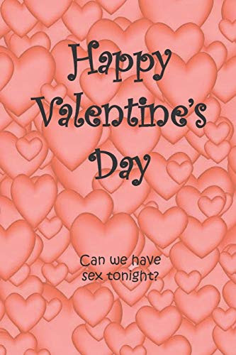 Happy Valentine's Day: Can We Have Sex Tonight?