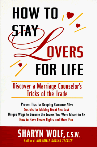 How to Stay Lovers for Life: Discover a Marriage Counselor's Tricks of the Trade