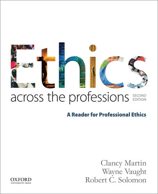Ethics Across the Professions: A Reader for Professional Ethics PDF