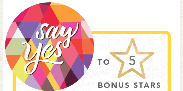 Say Yes to 5 Bonus Stars