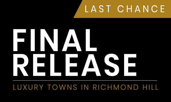 Last Chance Final Release  Luxury Towns in Richmond Hill