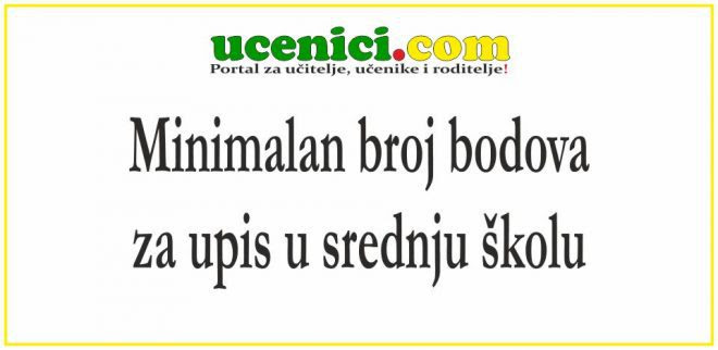 Bodovni prag – Minimalan broj bodova potreban za upis u srednju kolu