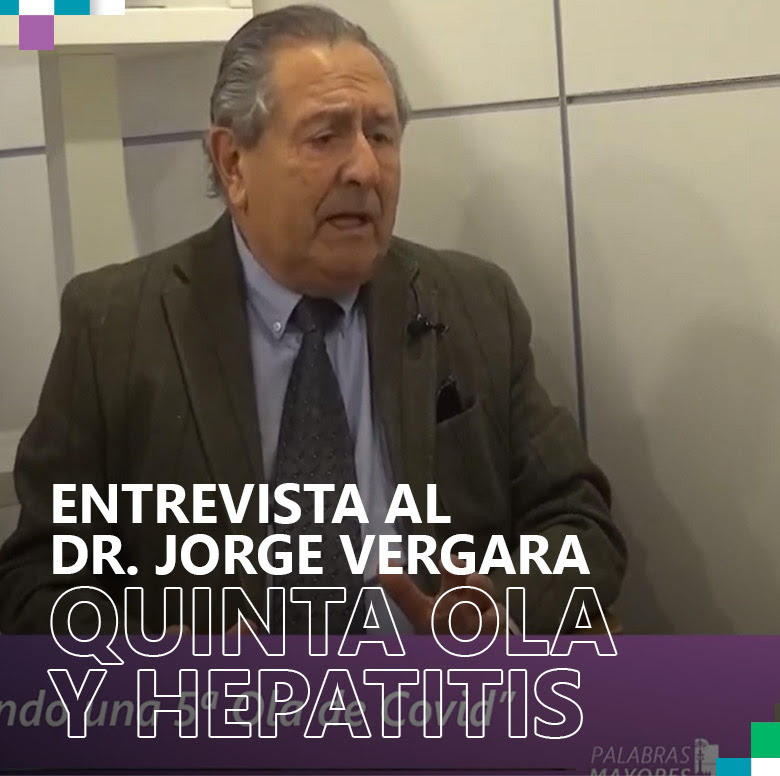Entrevista Dr. Jorge Vergara: Quinta Ola y Hepatitis