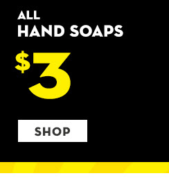 All Hand Soaps $3. Shop.