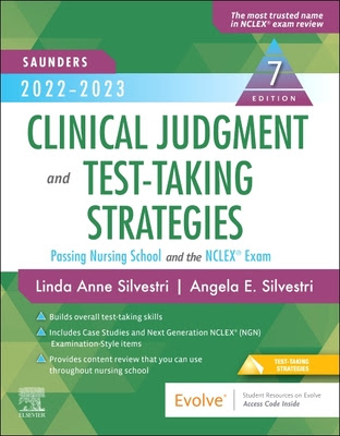 Saunders 2022-2023 Clinical Judgment and Test-Taking Strategies: Passing Nursing School and the Nclex(r) Exam in Kindle/PDF/EPUB