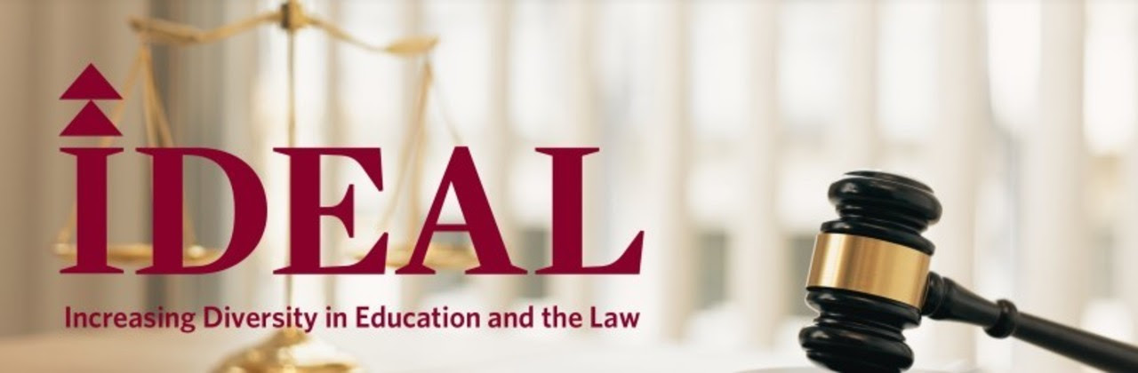 IDEAL - Increasing Diversity in Education and the Law