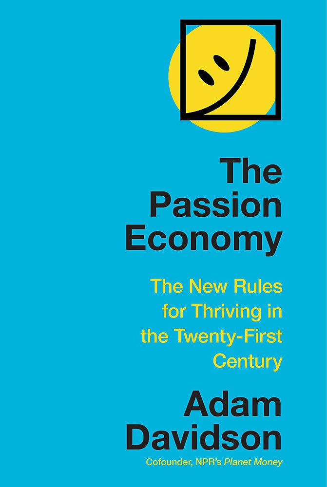 The Passion Economy: The New Rules for Thriving in the Twenty-First Century PDF