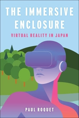 The Immersive Enclosure: Virtual Reality in Japan in Kindle/PDF/EPUB