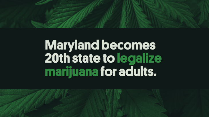 Maryland Becomes 20th State to Legalize Marijuana for Adult Use