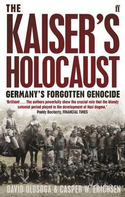The Kaiser's Holocaust: Germany's Forgotten Genocide and the Colonial Roots of Nazism in Kindle/PDF/EPUB