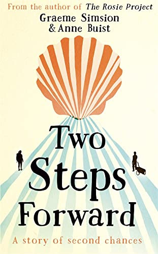 Two Steps Forward: a novel of second chances, renewal (and blisters) along  the Camino de Santiago: a story of second chances: Amazon.co.uk: Graeme  Simsion, Anne Buist: 9781473675407: Books