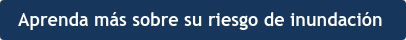 Aprenda más sobre su riesgo de inundación 