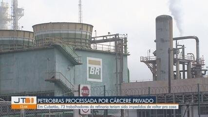 Petrobras é processada pelo Ministério Público por cárcere privado