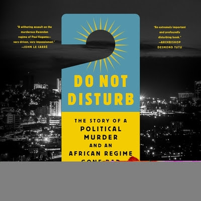Do Not Disturb: The Story of a Political Murder and an African Regime Gone Bad EPUB