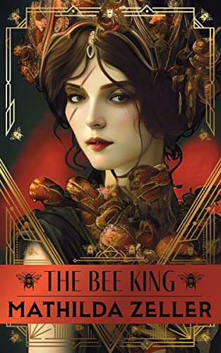 The Bee King by [Mathilda Zeller]