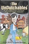 The Undutchables: An Observation of the Netherlands: Its Culture and Its Inhabitants EPUB