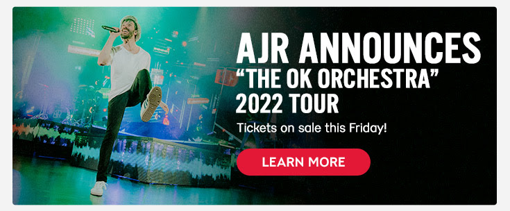 AJR Announces 2022 "THE OK ORCHESTRA" Tour