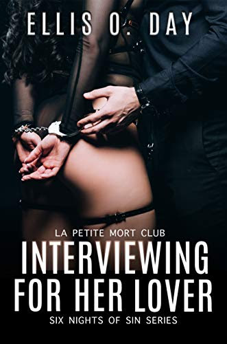 Cover for 'Interviewing For Her Lover (Six Nights Of Sin Book 1)'