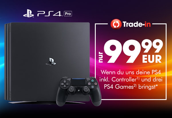 PS4 Pro 1TB fÃ¼r nur 99,99 EUR/CHF 99.90 bei Abgabe deiner gebrauchten PS4 inkl. Controller und 3 ausgewÃ¤hlten Games