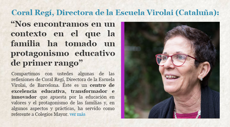 Coral Regí, Directora de la Escuela Virolai (Cataluña): “Nos encontramos en un contexto en el que la familia ha tomado un protagonismo educativo de primer rango”