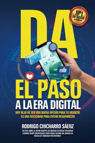 DA EL PASO A LA ERA DIGITAL: Hoy dejó de ser una buena opción para tu negocio. Es una necesidad para evitar desaparecer. (Spanish Edition)