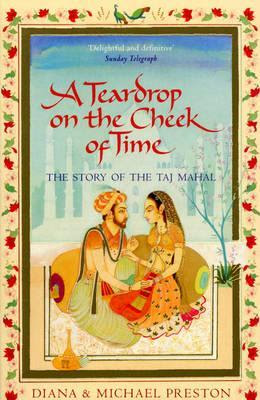 A Teardrop on the Cheek of Time: The Story of the Taj Mahal in Kindle/PDF/EPUB