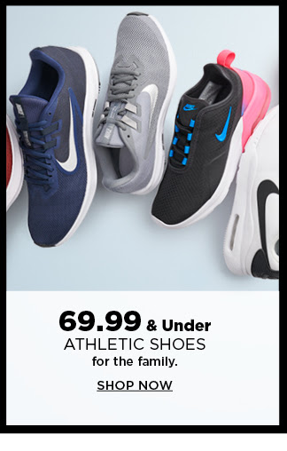 69.99 and under athletic shoes for the family.  shop now.