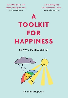 A Toolkit For Happiness: 53 Ways to Feel Better PDF