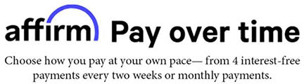 affm Pay over time Choose how you payments ever; our own pace from 4 interest-free wo weeks or monthly payments. 