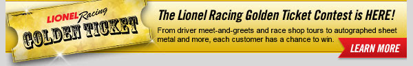 The Lionel Racing Golden Ticket Contest is HERE! From driver meet-and-greets and race shop tours to autographed sheet metal and more, each customer has a chance to win. LEARN MORE