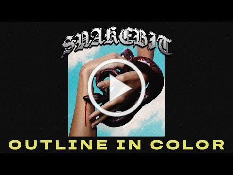 Outline In Color - Snakebit (Official Music Video)