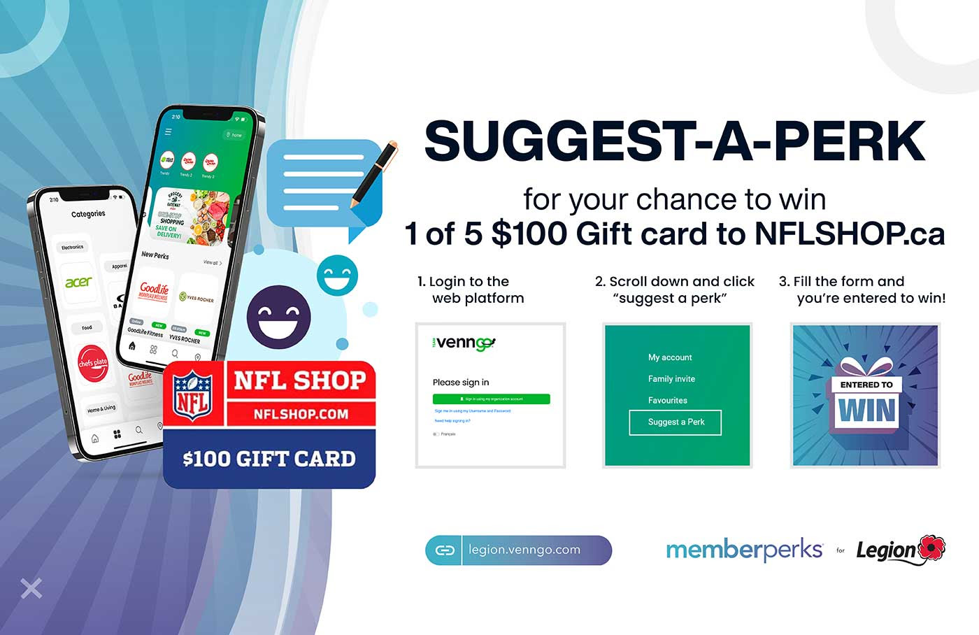 Suggest a perk for your chance
to win 1 of 5 $100 Gift cards to
NFLSHOP.ca.