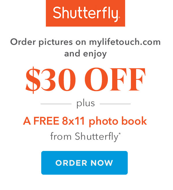 Order pictures on mylifetouch.com and enjoy $30 off plus a FREE 8x11 photo book from Shutterfly* ORDER NOW
