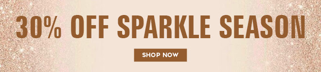 30% off sparkle season | Shop now 